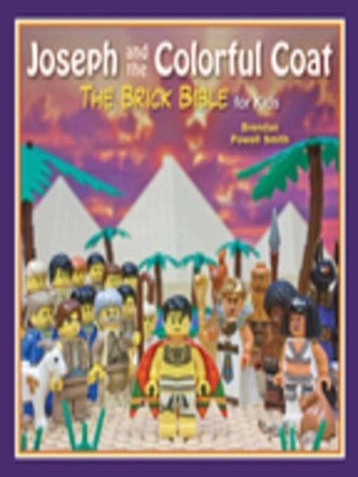 Title details for Joseph and the Colorful Coat: the Brick Bible for Kids by Brendan Powell Smith - Available